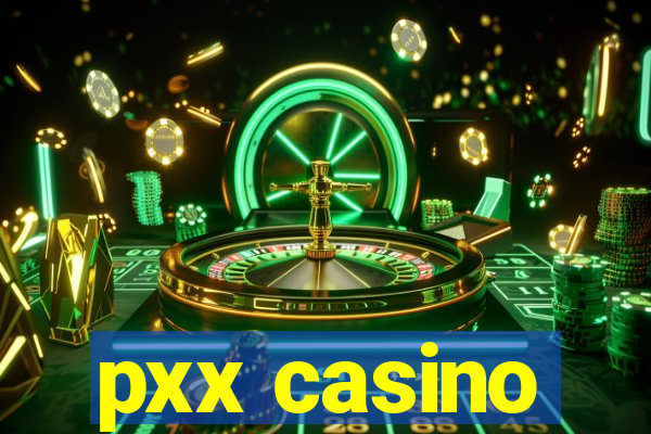 pxx casino